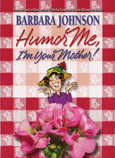 Cover of Humor Me, I'm Your Mother