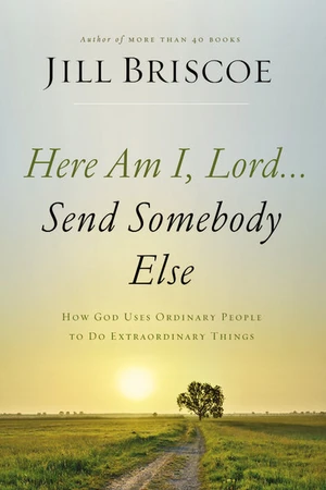 Cover of Here Am I, Lord...Send Somebody Else