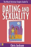 Cover of The Black Christian Singles Guide to Dating and Sexuality
