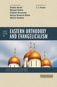 Cover of Three Views on Eastern Orthodoxy and Evangelicalism
