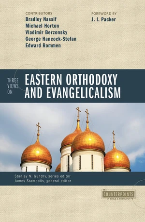Cover of Three Views on Eastern Orthodoxy and Evangelicalism