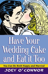 Cover of Have Your Wedding Cake and Eat It, Too