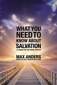 Cover of What You Need to Know About Salvation