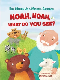 Cover of Noah, Noah, What Do You See?