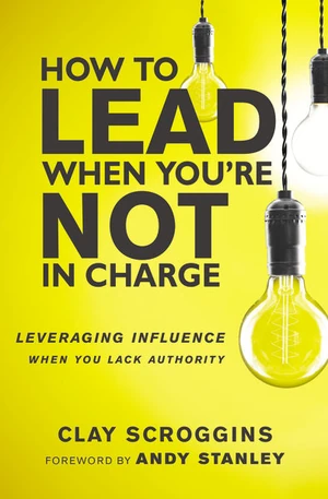 Cover of How to Lead When You're Not in Charge