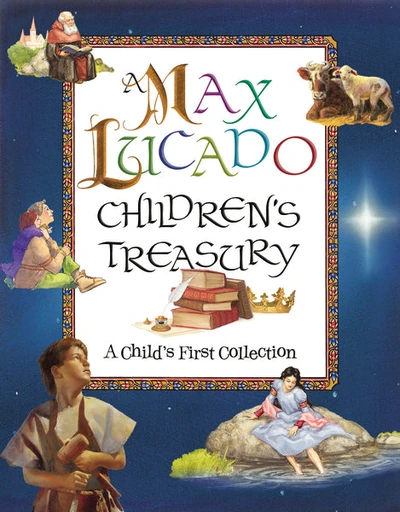 Cover of A Max Lucado Children's Treasury