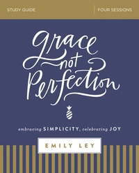 Cover of Grace, Not Perfection Bible Study Guide