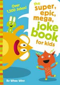 Cover of The Super, Epic, Mega Joke Book for Kids
