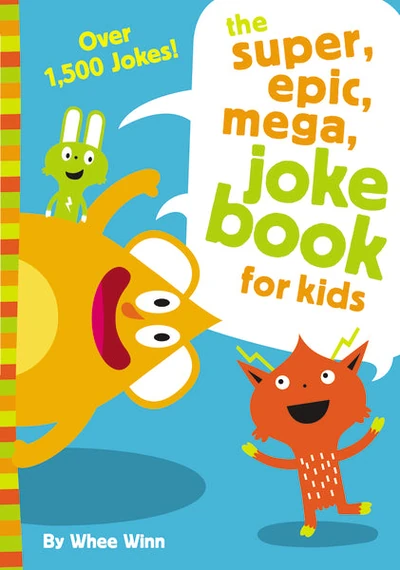 Cover of The Super, Epic, Mega Joke Book for Kids
