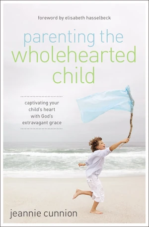 Cover of Parenting the Wholehearted Child