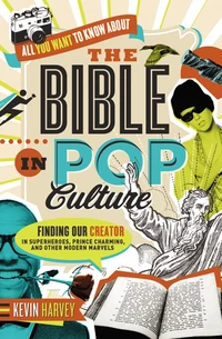 Cover of All You Want to Know About the Bible in Pop Culture