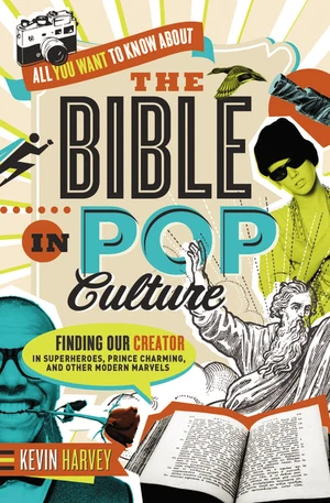 Cover of All You Want to Know About the Bible in Pop Culture