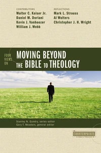 Cover of Four Views on Moving Beyond the Bible to Theology