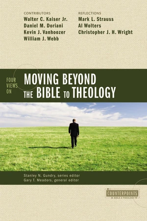 Cover of Four Views on Moving Beyond the Bible to Theology