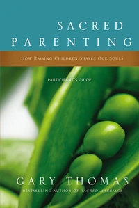 Cover of Sacred Parenting Bible Study Participant's Guide