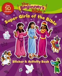 Cover of The Beginner's Bible Super Girls of the Bible Sticker and Activity Book