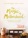 Cover of The Magic of Motherhood
