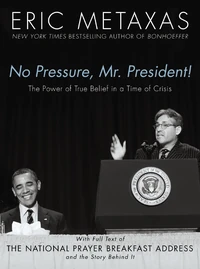 Cover of No Pressure, Mr. President! The Power Of True Belief In A Time Of Crisis