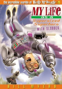 Cover of My Life as a Supersized Superhero with Slobber