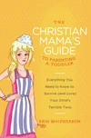Cover of The Christian Mama's Guide to Parenting a Toddler