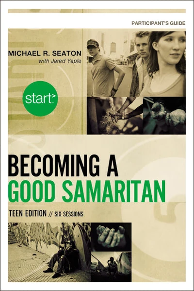 Cover of Start Becoming a Good Samaritan Teen Edition Participant's Guide
