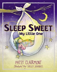 Cover of Sleep Sweet, My Little One