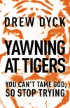 Cover of Yawning at Tigers