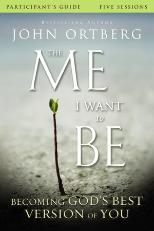 Cover of The Me I Want to Be Bible Study Participant's Guide