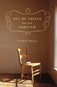 Cover of Let Me Grieve, But Not Forever