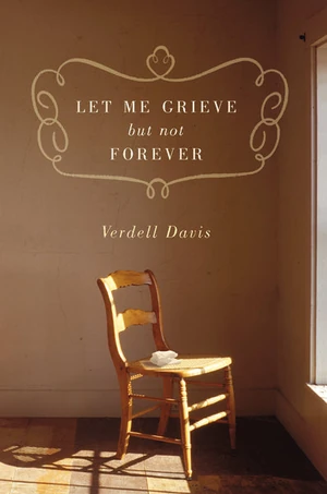 Cover of Let Me Grieve, But Not Forever