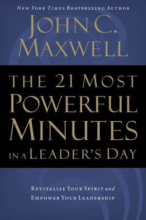 Cover of The 21 Most Powerful Minutes in a Leader's Day