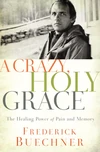 Cover of A Crazy, Holy Grace