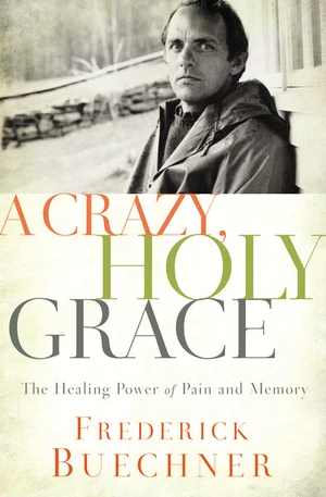 Cover of A Crazy, Holy Grace