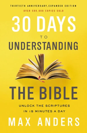 Cover of 30 Days to Understanding the Bible, 30th Anniversary