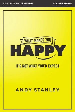 Cover of What Makes You Happy Bible Study Participant's Guide