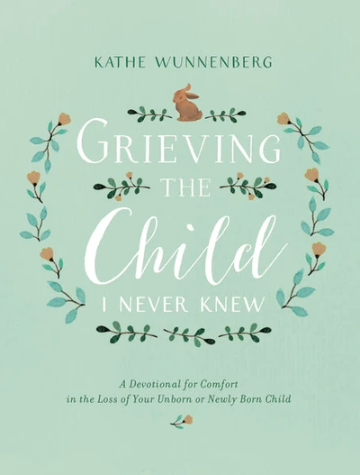 Cover of Grieving the Child I Never Knew