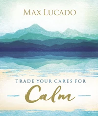 Cover of Trade Your Cares for Calm