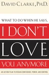 Cover of What to Do When He Says, I Don’t Love You Anymore