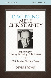 Cover of Discussing Mere Christianity Bible Study Guide