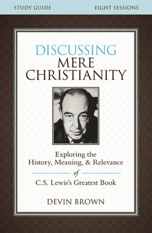 Cover of Discussing Mere Christianity Bible Study Guide