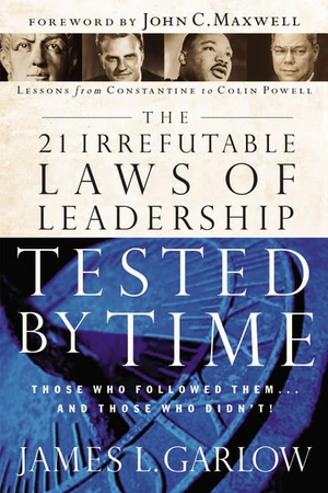 Cover of The 21 Irrefutable Laws of Leadership Tested by Time