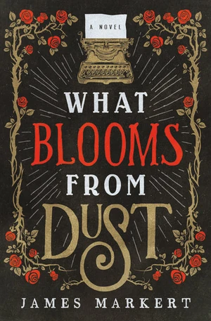 Cover of What Blooms from Dust
