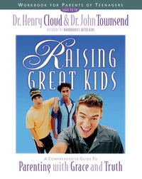 Cover of Raising Great Kids Workbook for Parents of Teenagers