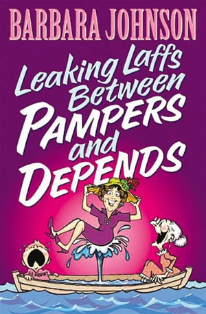 Cover of Leaking Laffs Between Pampers and Depends