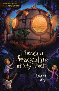 Cover of There's a Spaceship in My Tree!