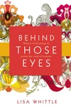 Cover of Behind Those Eyes