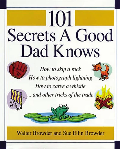Cover of 101 Secrets a Good Dad Knows