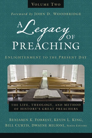 Cover of A Legacy of Preaching, Volume Two—Enlightenment to the Present Day