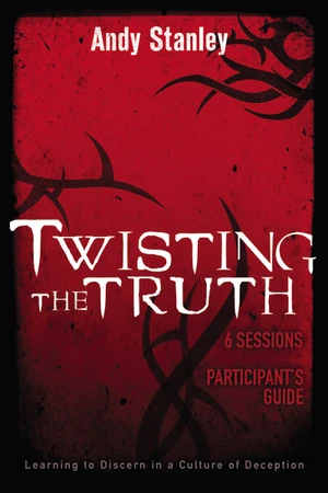 Cover of Twisting the Truth Bible Study Participant's Guide