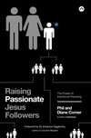 Cover of Raising Passionate Jesus Followers